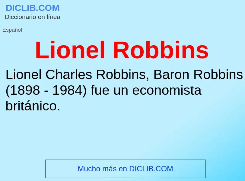 Che cos'è Lionel Robbins - definizione