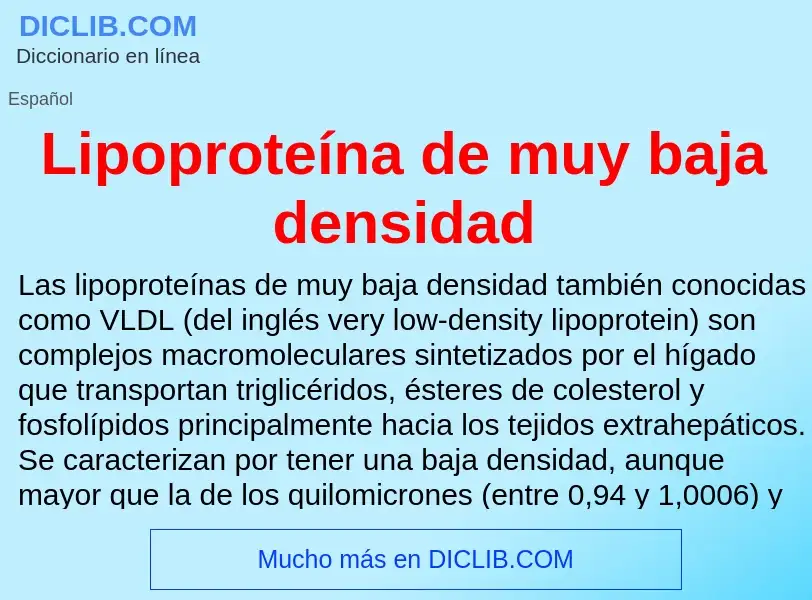 What is Lipoproteína de muy baja densidad - meaning and definition