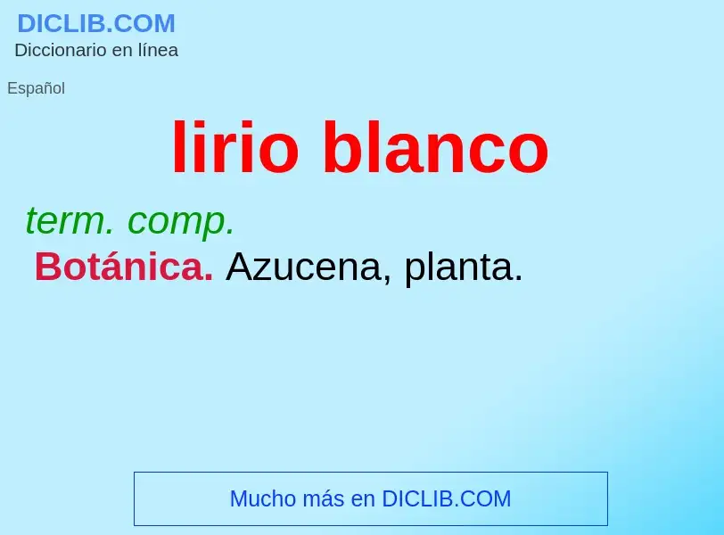 Wat is lirio blanco - definition