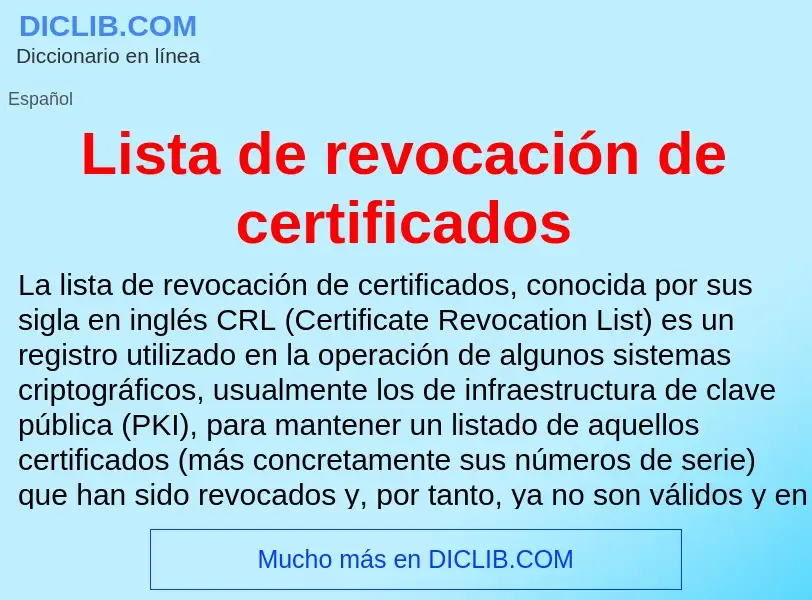 What is Lista de revocación de certificados - definition