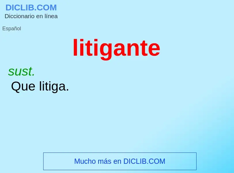 What is litigante - meaning and definition