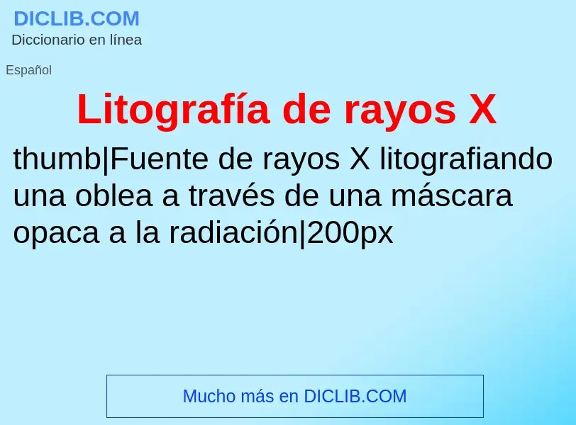 ¿Qué es Litografía de rayos X? - significado y definición