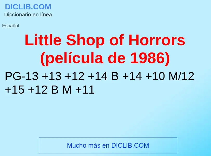 Что такое Little Shop of Horrors (película de 1986) - определение