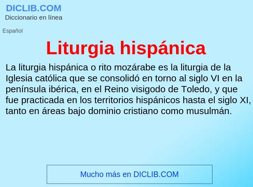 ¿Qué es Liturgia hispánica? - significado y definición