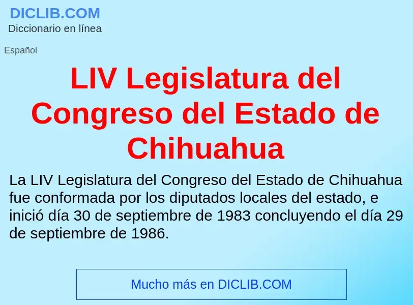 Τι είναι LIV Legislatura del Congreso del Estado de Chihuahua - ορισμός