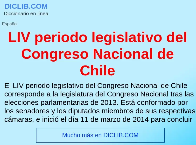 Τι είναι LIV periodo legislativo del Congreso Nacional de Chile - ορισμός