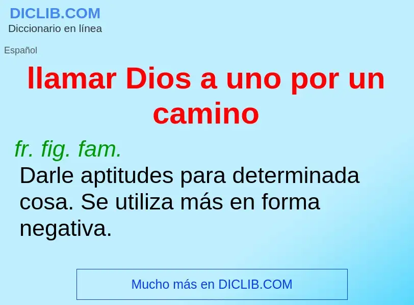 Wat is llamar Dios a uno por un camino - definition