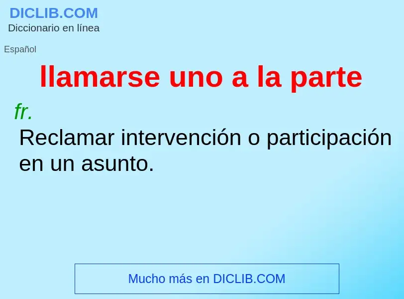 ¿Qué es llamarse uno a la parte? - significado y definición