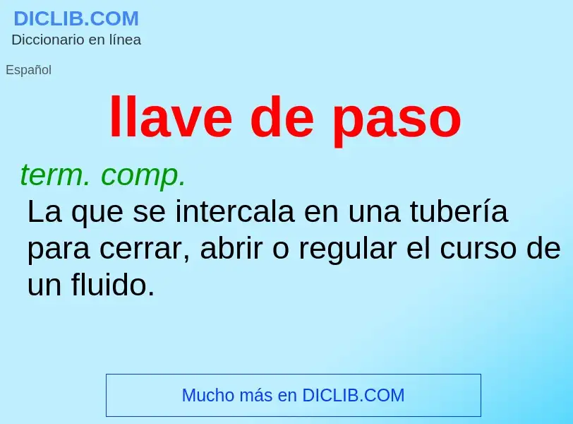 Wat is llave de paso - definition