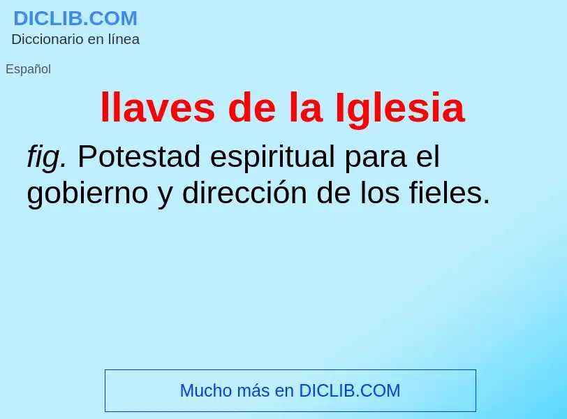 What is llaves de la Iglesia - definition