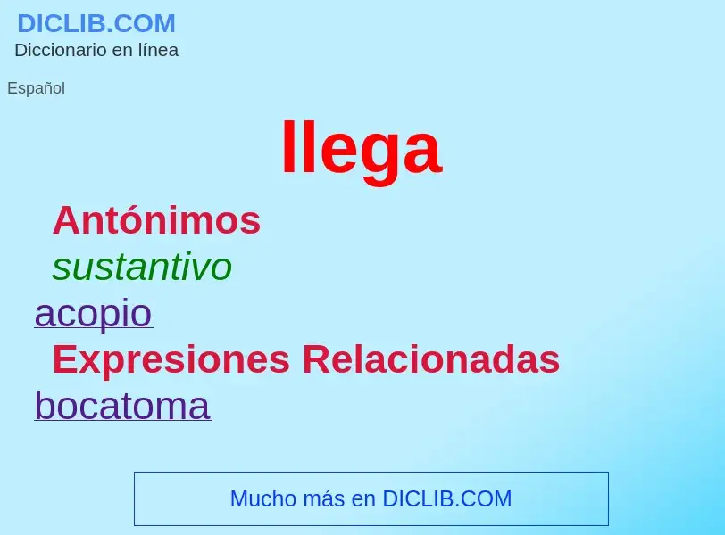 What is llega - meaning and definition