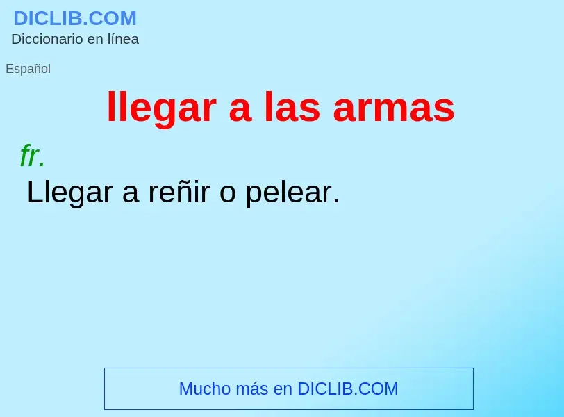 What is llegar a las armas - definition