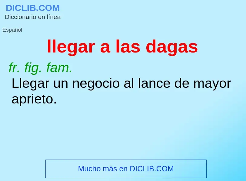 O que é llegar a las dagas - definição, significado, conceito