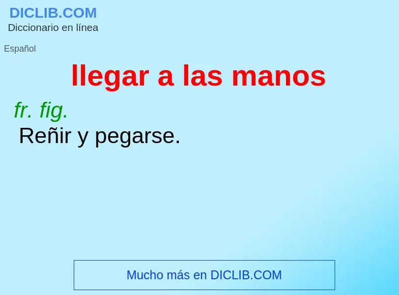 Was ist llegar a las manos - Definition