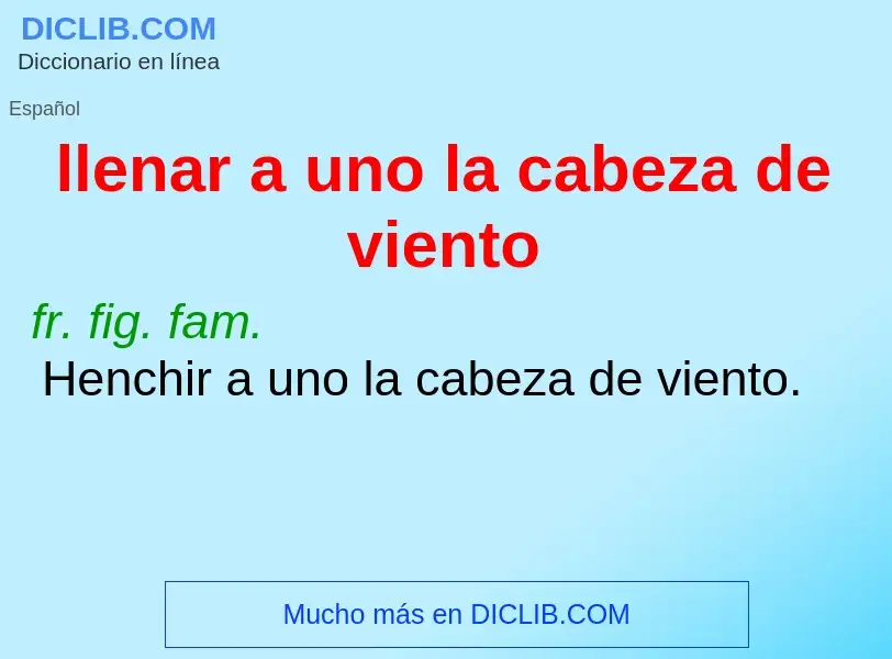 ¿Qué es llenar a uno la cabeza de viento? - significado y definición