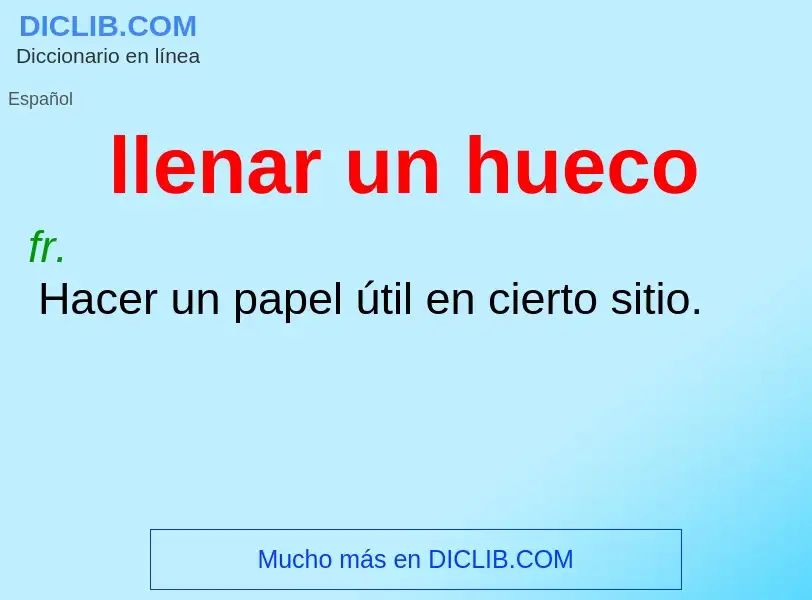 What is llenar un hueco - definition