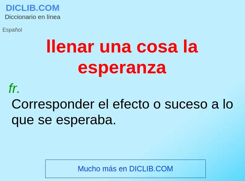 What is llenar una cosa la esperanza - definition