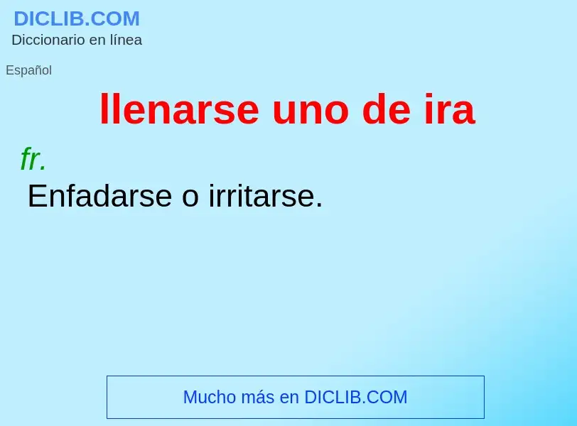 What is llenarse uno de ira - definition