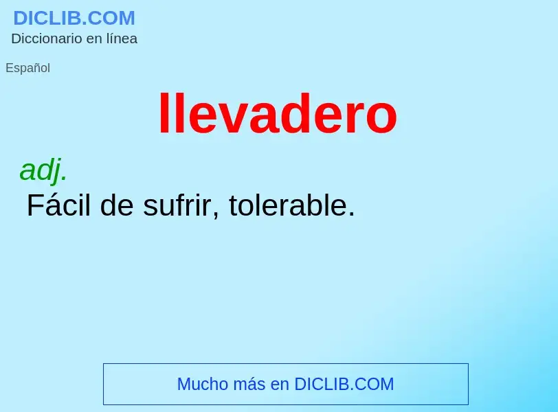 Wat is llevadero - definition