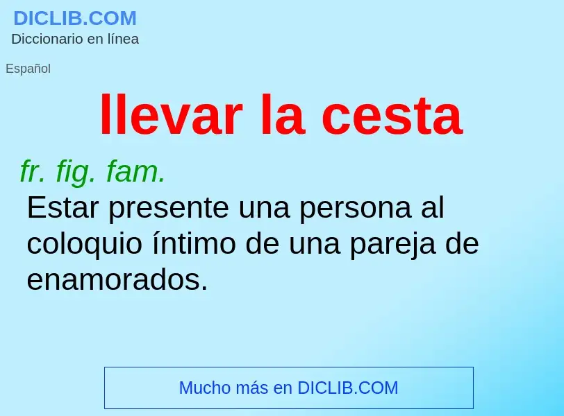 O que é llevar la cesta - definição, significado, conceito