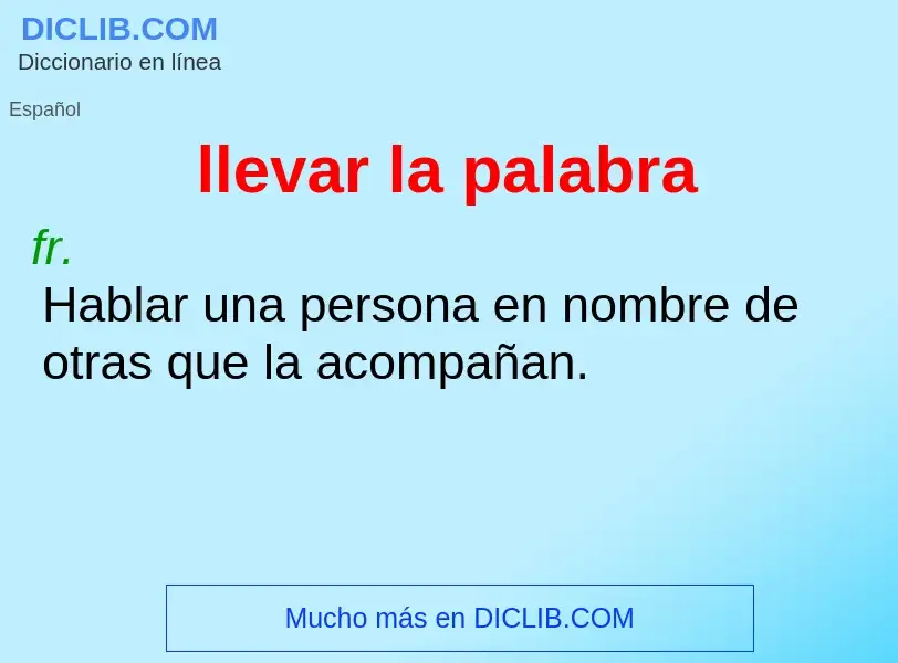 O que é llevar la palabra - definição, significado, conceito