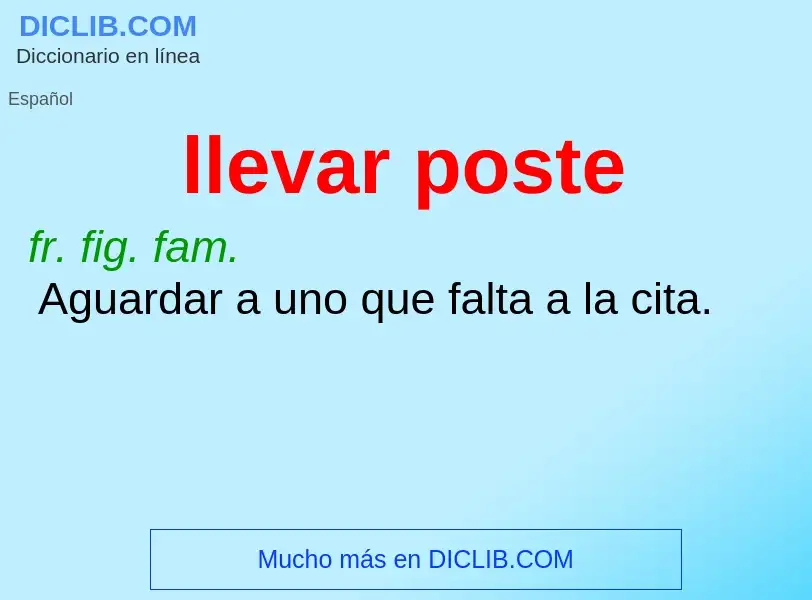 What is llevar poste - definition