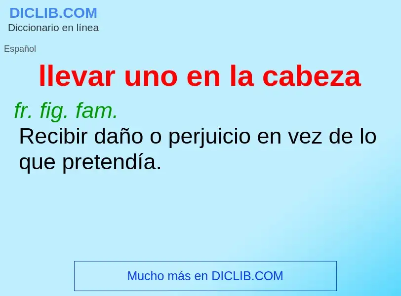 ¿Qué es llevar uno en la cabeza? - significado y definición