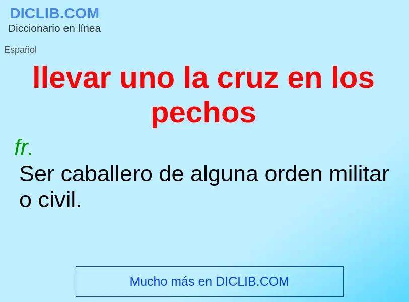 Che cos'è llevar uno la cruz en los pechos - definizione