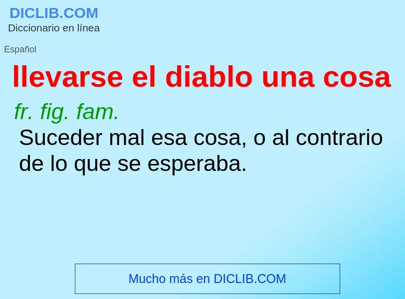 What is llevarse el diablo una cosa - meaning and definition