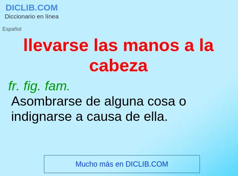 Che cos'è llevarse las manos a la cabeza - definizione