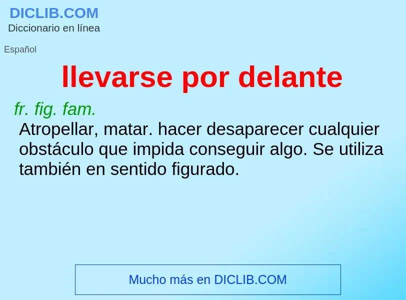 Was ist llevarse por delante - Definition