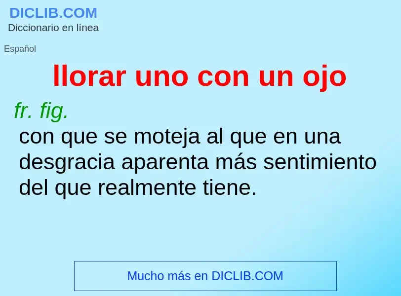 Che cos'è llorar uno con un ojo - definizione