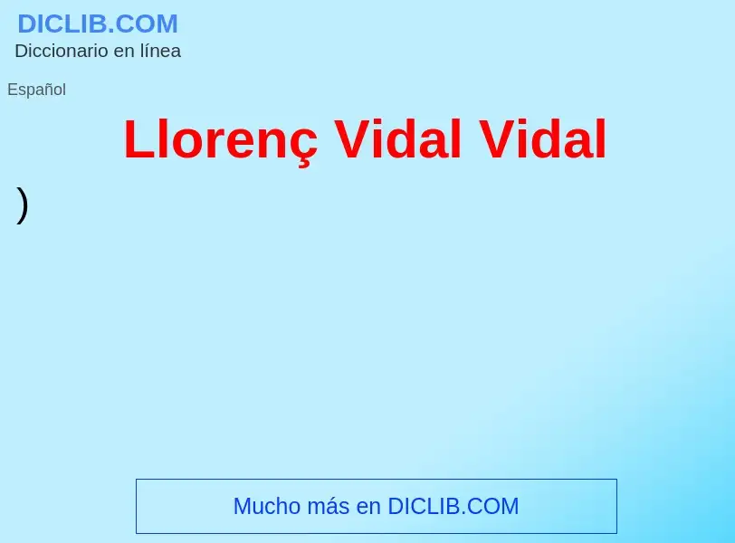 Che cos'è Llorenç Vidal Vidal - definizione