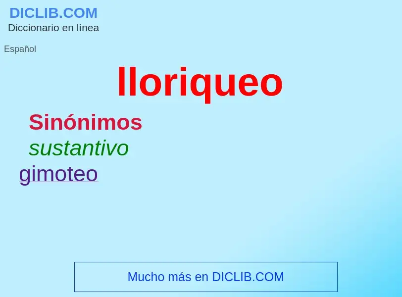 O que é lloriqueo - definição, significado, conceito