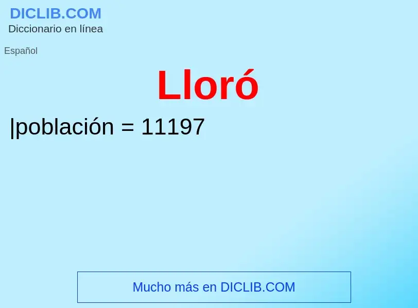 ¿Qué es Lloró? - significado y definición