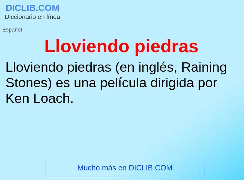 What is Lloviendo piedras - meaning and definition