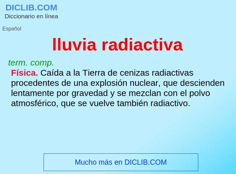 What is lluvia radiactiva - meaning and definition