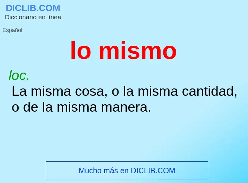 O que é lo mismo - definição, significado, conceito