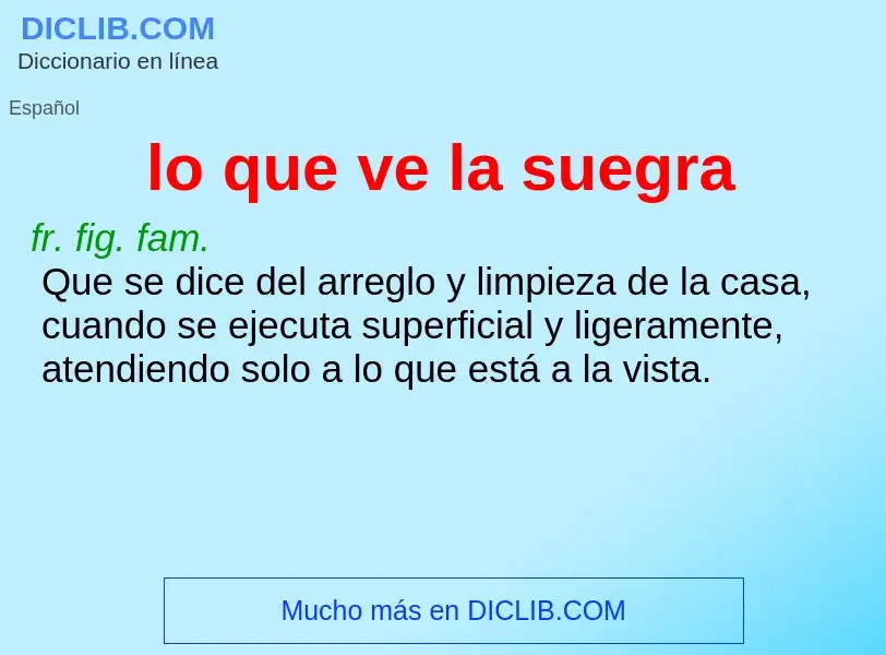 What is lo que ve la suegra - definition