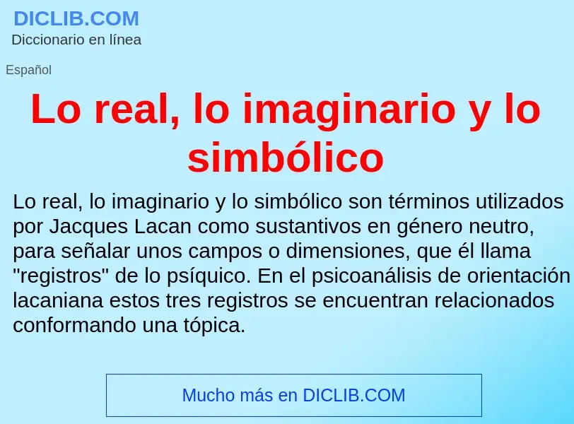 Что такое Lo real, lo imaginario y lo simbólico - определение