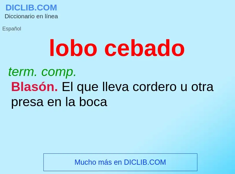 What is lobo cebado - definition