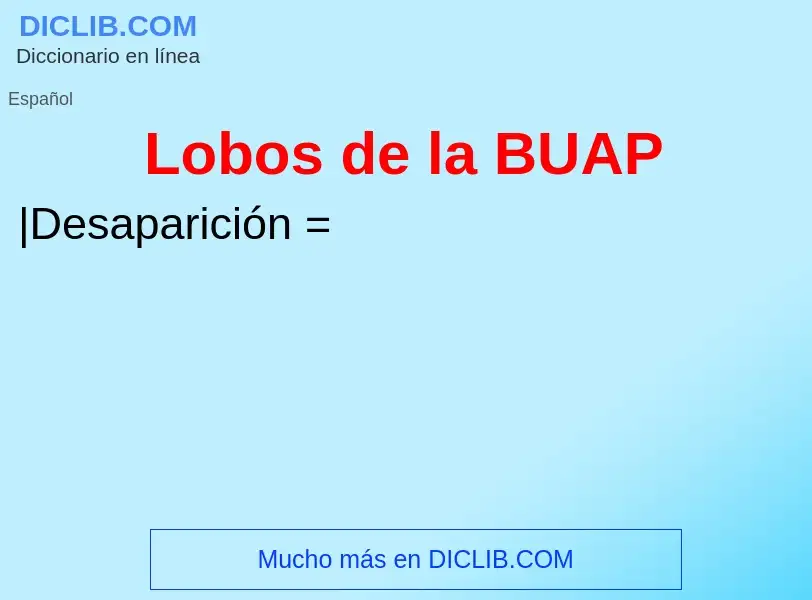 Что такое Lobos de la BUAP - определение