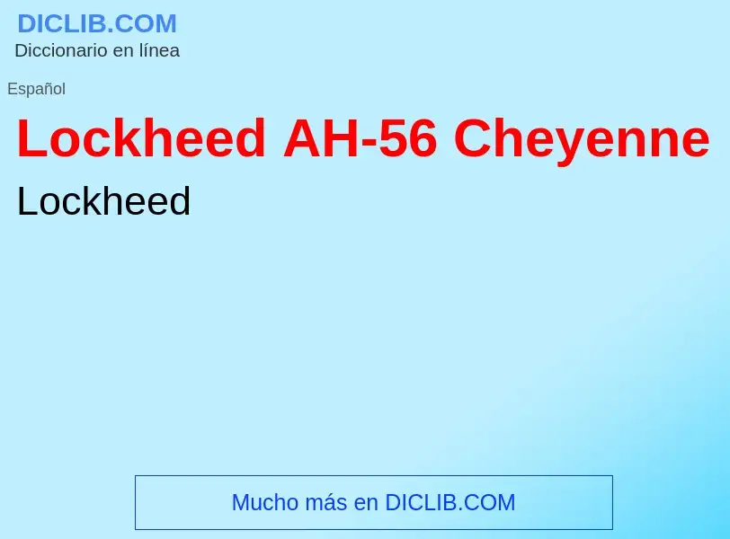 Che cos'è Lockheed AH-56 Cheyenne - definizione