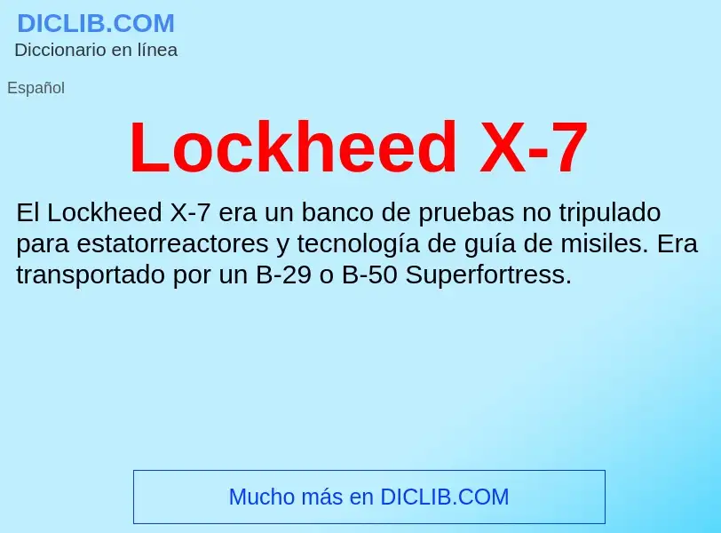 Qu'est-ce que Lockheed X-7 - définition