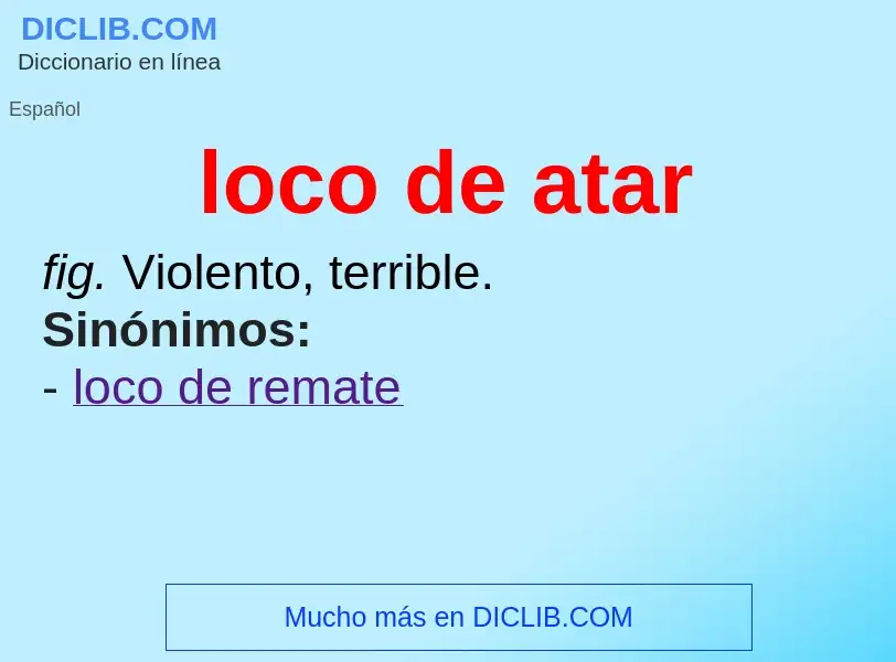 Wat is loco de atar - definition