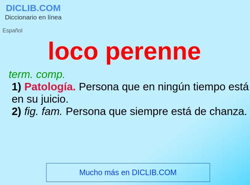 What is loco perenne - definition