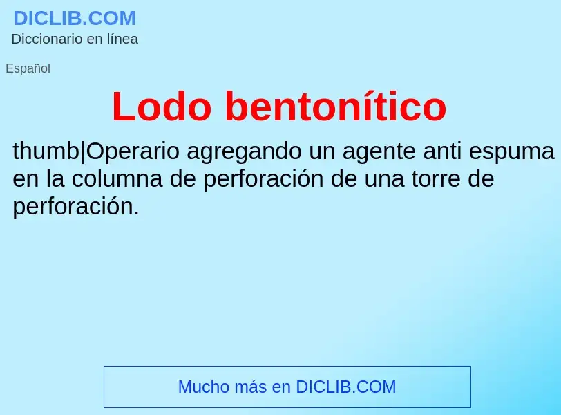 Was ist Lodo bentonítico - Definition