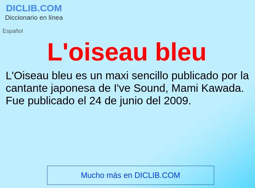 What is L'oiseau bleu - meaning and definition