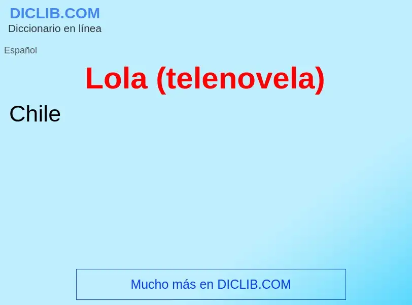 Что такое Lola (telenovela) - определение