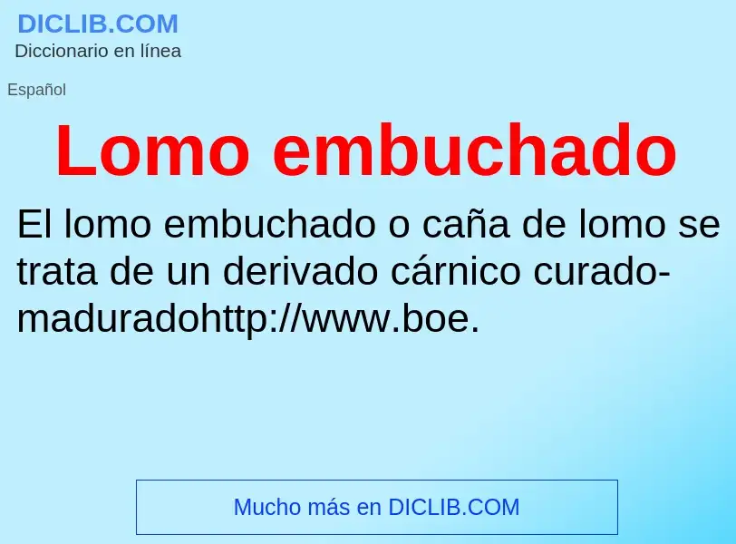 ¿Qué es Lomo embuchado? - significado y definición